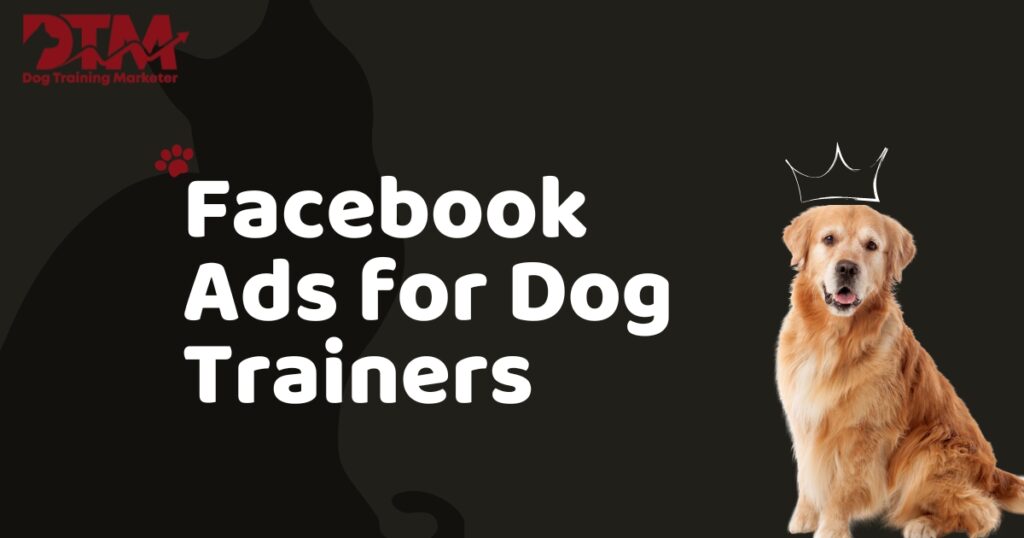 facebook ads for dog trainers